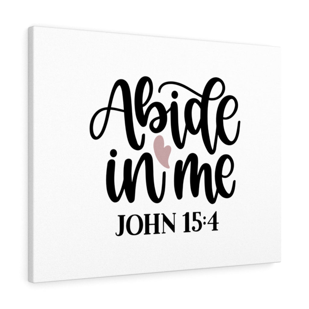 Scripture Walls John 15 4 Abide In Me Bible Verse Canvas Christian Wall