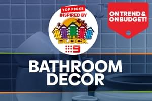 Top Picks Inspired By The Block: Bathroom Decor