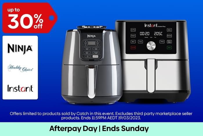  Instent.... 3 nen 2mC T e Instant ll. Offers limited to products sold by Catch in this event. Excludes third party marketplace seller products. Ends 11:59PM AEDT 19032023, Afterpay Day Ends Sunday 