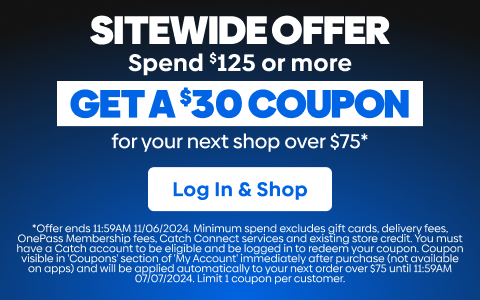 Spend $125. Get a $30 coupon for your next shop over $75*