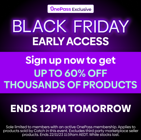 Sign Up Now to OnePass to Get Black Friday Early Access - Ends 12PM Tomorrow!