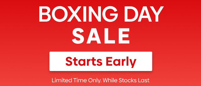 Boxing Day Sale - Starts Early!