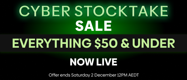 Cyber Stocktake Sale On Now!