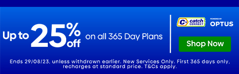 Catch Connect up to 25% off on all 365 Day Plans - Shop Now