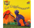 Giggle and Hoot: Go Giggleosaurus