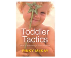 Pinky McKay: Toddler Tactics