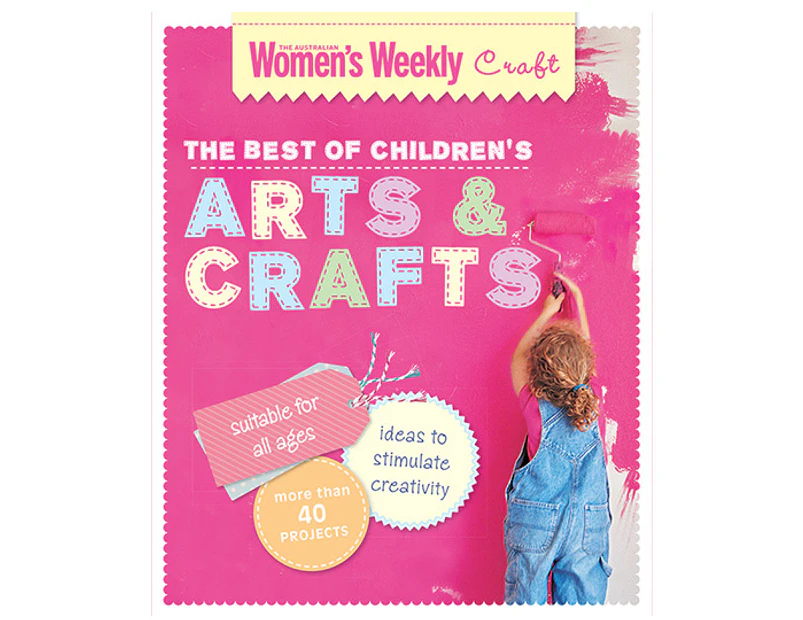 The Australian Women's Weekly Best of Children’s Art & Crafts Book