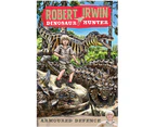 Robert Irwin - Dinosaur Hunter 3: Armoured Defence Book
