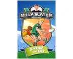 Billy Slater: Show & Go 