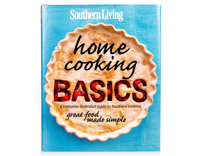 Southern Living Home Cooking Basics Cookbook