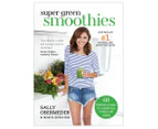 Super Green Smoothies Recipe Book