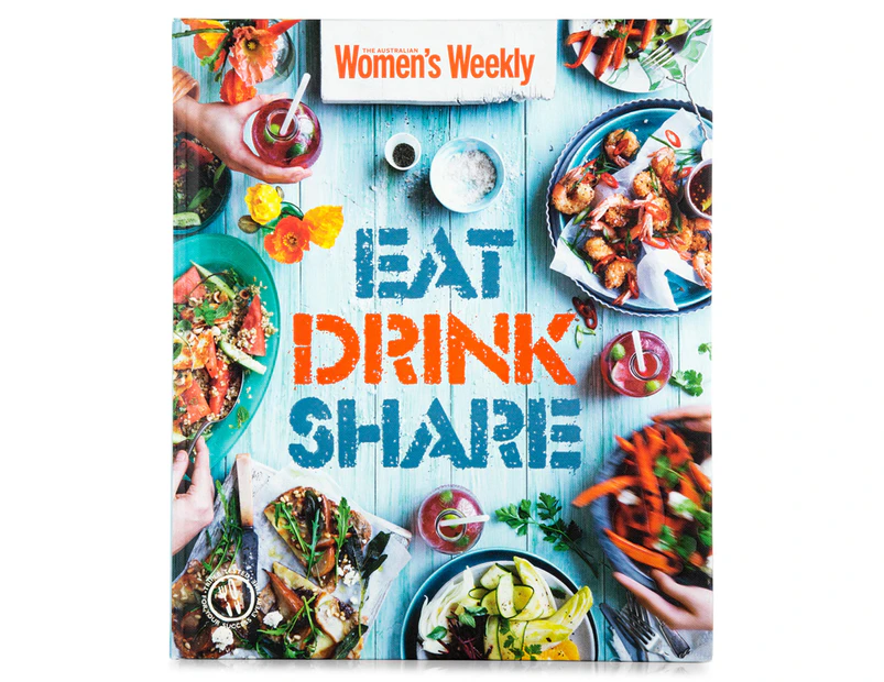 Australian Women's Weekly Eat Drink Share Cookbook