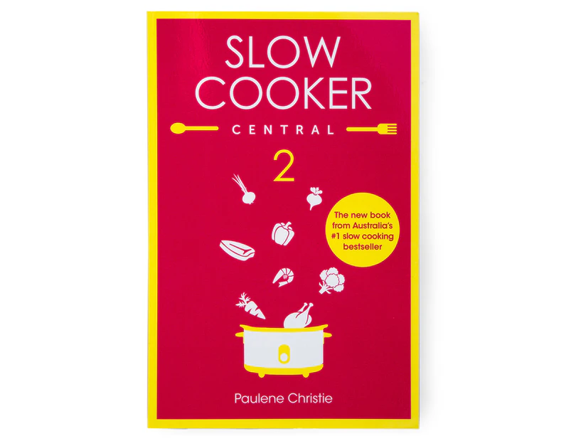 Slow Cooker Central 2 Cookbook
