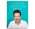 Jamie Oliver Everyday Super Food Cookbook