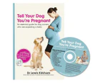 Tell Your Dog You're Pregnant Book