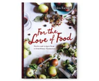 For The Love of Food Cookbook