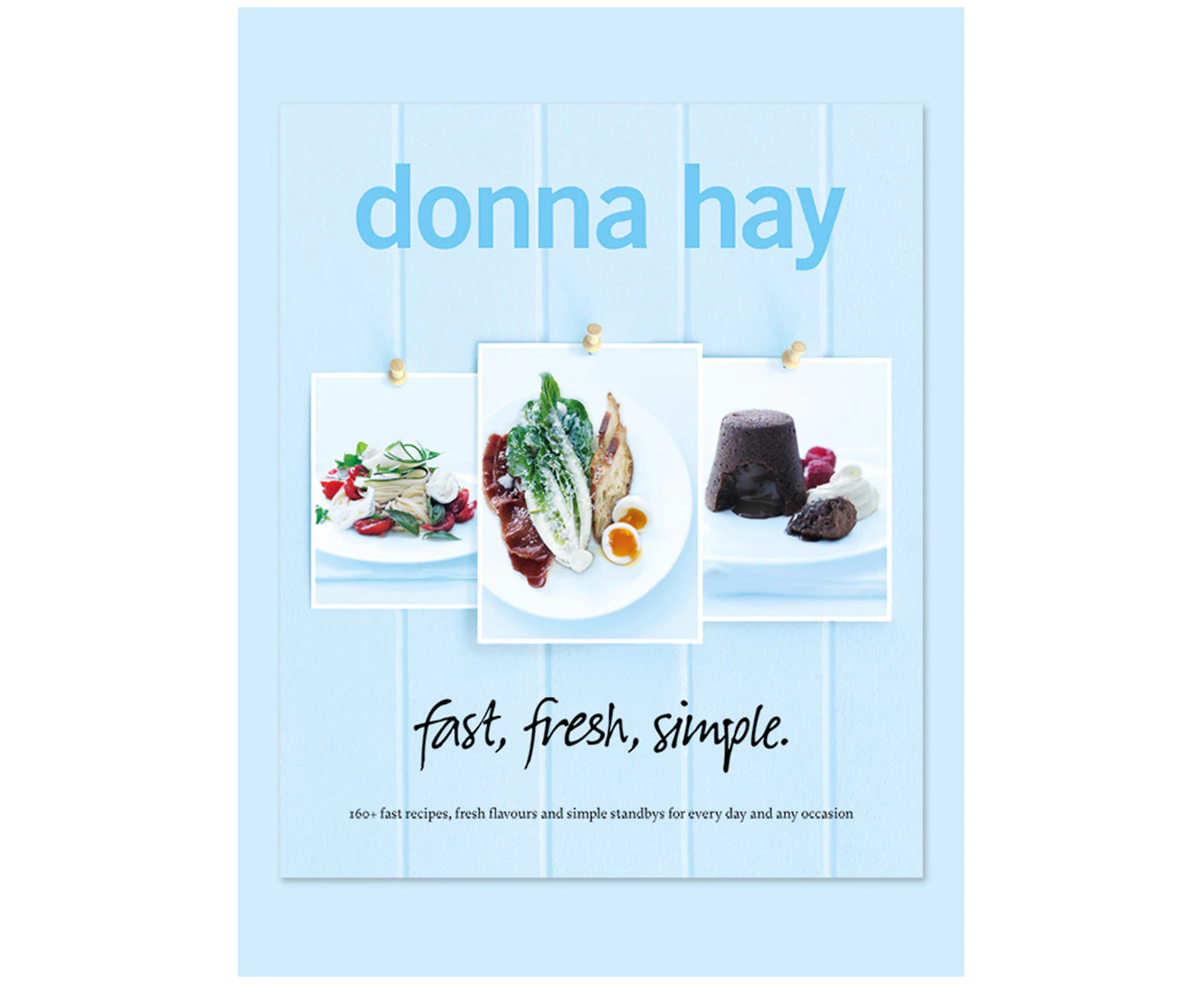 Donna Hay Fast, Fresh, Simple Cookbook