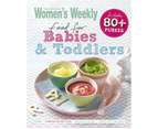 AWW Food For Babies & Toddlers Cookbook