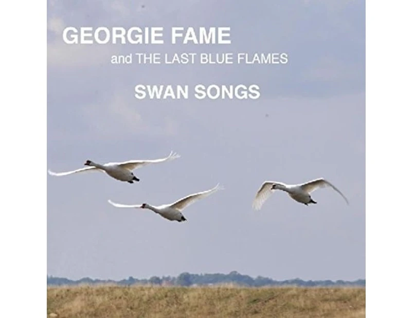 Georgie Fame & Last Blue Flames - Swan Songs [CD]
