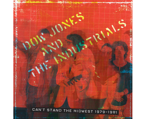 Dow Jones And The Industrials - Can't Stand The Midwest 1979-1981 CD