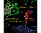 Joseph Klein - Improbable Encounters  [COMPACT DISCS]