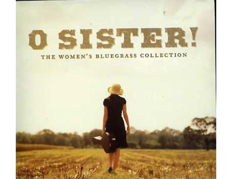 Various Artists - O Sister!: The Women's Bluegrass Collection  [COMPACT DISCS]