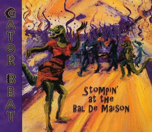 Gator Beat - Stompin' At The Bal De Maison  [COMPACT DISCS]