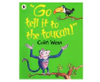 Go Tell It To The Toucan Book