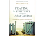 Praying the Scriptures for Your Adult Children - Paperback