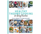 Healthy Thermo Cooking For Busy Families Cookbook