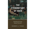 The Ethnobotany of Eden - Hardback
