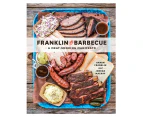 Franklin Barbecue Hardcover Cookbook by Aaron Franklin & Jordan Mackay