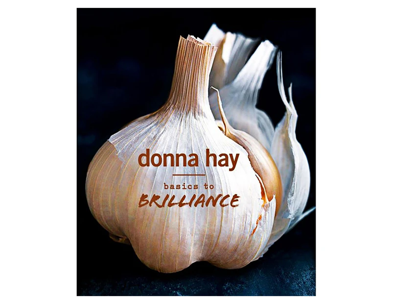 Basics to Brilliance Hardcover Book by Donna Hay