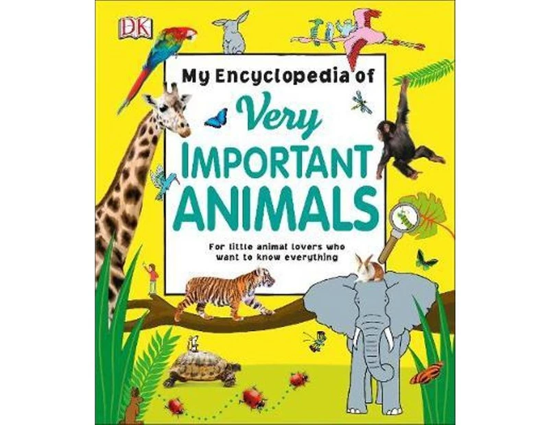My Encyclopedia of Very Important Animals Hardcover Book