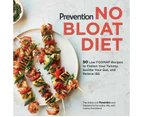 Prevention No Bloat Diet : 50 Low-FODMAP Recipes to Flatten Your Tummy, Soothe Your Gut, and Relieve IBS