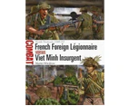 French Foreign Legionnaire vs Viet Minh Insurgent : Combat : North Vietnam 1948-52 : Combat Book 36