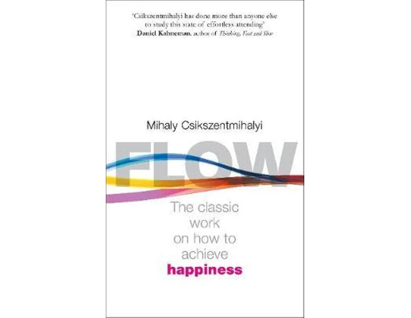 Flow : The Psychology of Happiness