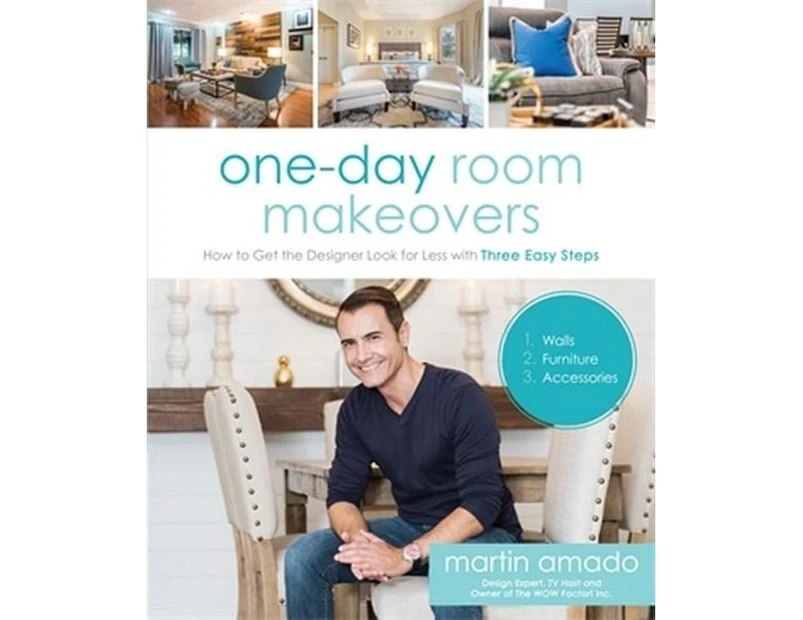 One-Day Room Makeovers : How to Get the Designer Look for Less with Three Easy Steps