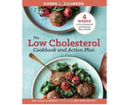 The Low Cholesterol Cookbook and Action Plan : 4 Weeks to Cut Cholesterol and Improve Heart Health