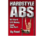 Hardstyle Abs : Hit Hard. Lift Heavy. Look the Part.