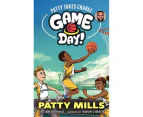 Patty Takes Charge : Game Day! Series : Book 3