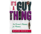 It's a Guy Thing :  A Owner's Manual for Women