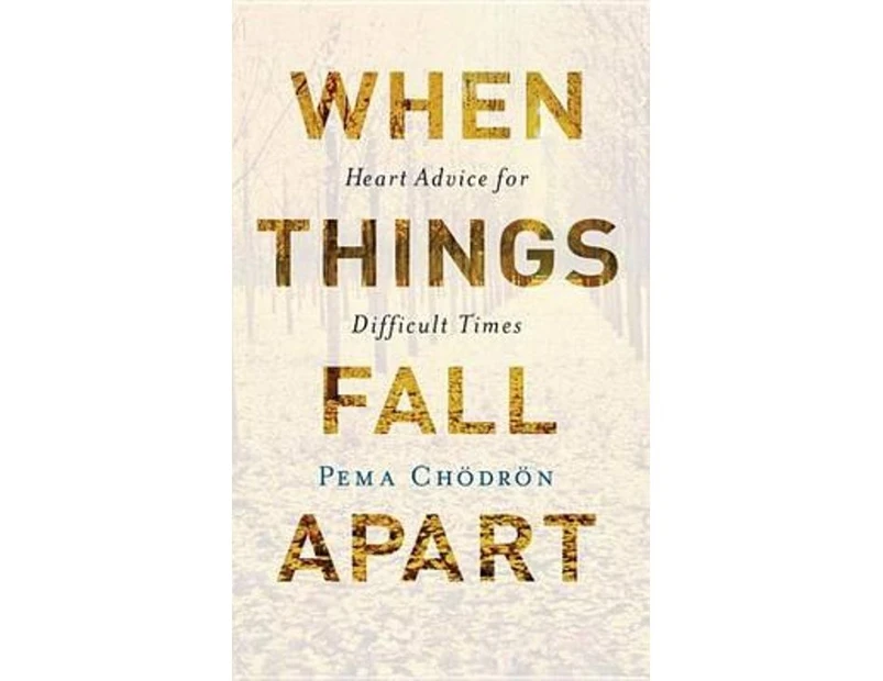 When Things Fall Apart : Heart Advice for Difficult Times (20th Anniversary Edition)