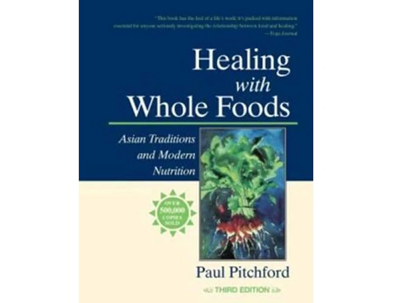 Healing with Whole Foods Third Edition by Paul Pitchford
