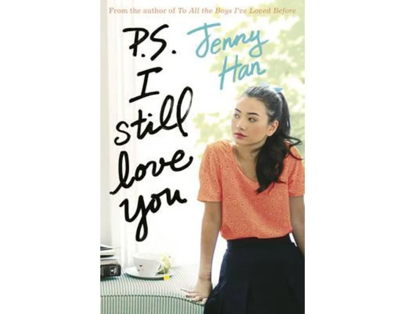 P.S. I Still Love You : To All the Boys I've Loved Before Series : Book 2