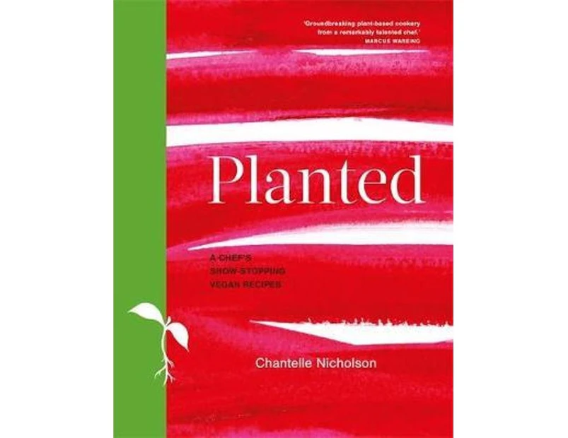 Planted : A chef's show-stopping vegan recipes