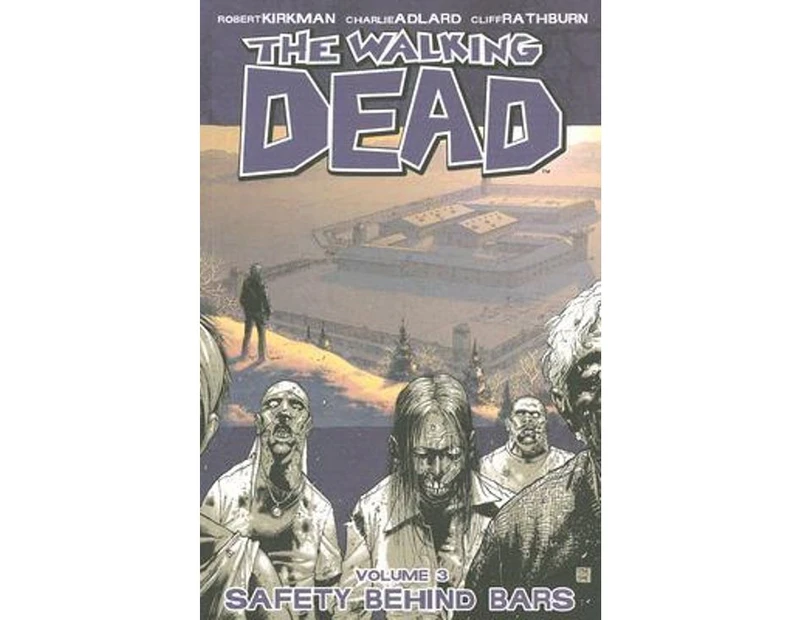 Safety Behind Bars : The Walking Dead : Volume 3
