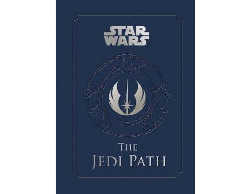 The Jedi Path : A Manual for Students of the Force