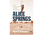 Alice Springs : From singing wire to iconic outback town