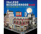 The Lego Neighborhood Book : Build Your Own LEGO Town!
